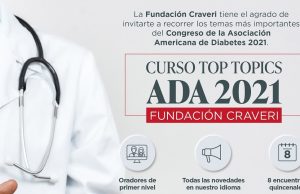 Diabetes: la Fundación Craveri anuncia el inicio del curso gratuito TOP TOPICS ADA 2021 El curso está destinado a Profesionales médicos, y es 100% gratuito.